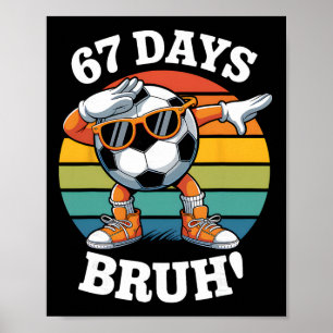 67 Schultage Lustiger Bruh Lehrer Kinder Dabbing Poster