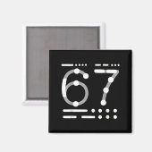 67-Shirt, Morse-Code 67-Kind-Meme Six Seven Grafik Magnet (Vorderseite/Rückseite)