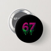 67 Six Seven 6-7 Giftiger Gehirntropfen - Lustiger Button (Vorne & Hinten)