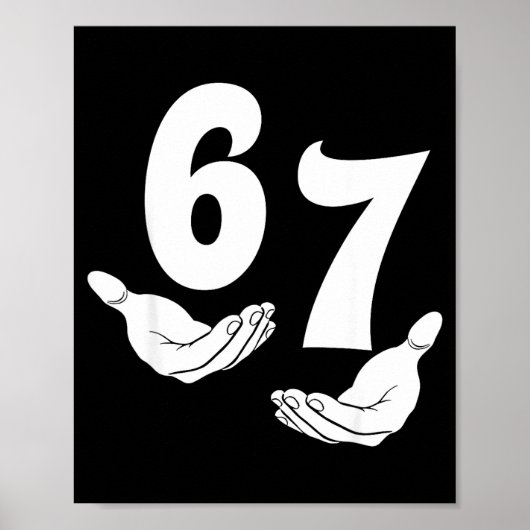 67 Six Seven 6 7 Kids 67 Teens Boys 6-7 Meme Hands Poster (Vorne)