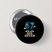 67 Six Seven 6-7 - Lustiges italienisches Brainrot Button (Vorne & Hinten)