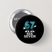 67 Six Seven 6-7 - Lustiges italienisches Brainrot Button (Vorne & Hinten)