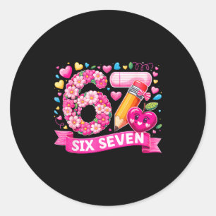 67 Six Seven 6 7 Meme Lehrer Design Valentinstag M Runder Aufkleber