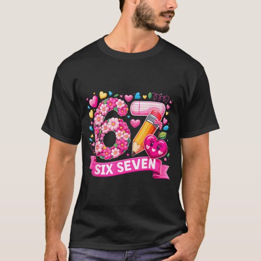 67 Six Seven 6 7 Meme Teacher Design Valentines Me T-Shirt (Vorderseite)