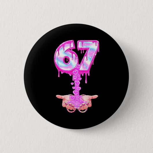 67 Six Seven 6 7 Meme Valentinsgrüße Lustig Frauen Button (Vorderseite)