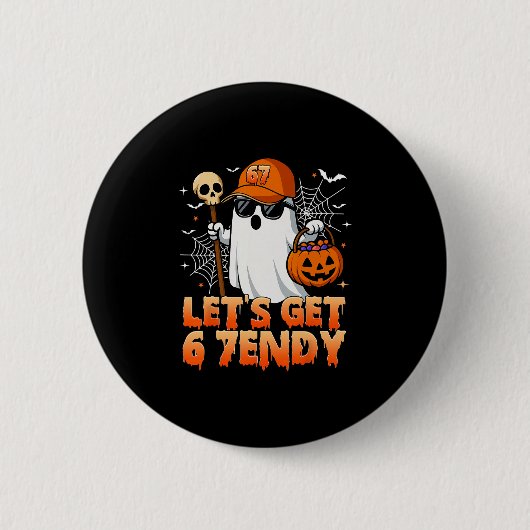 67 Six Seven 6 7endy Let's Get Sendy Meme Hallowee Button (Vorderseite)