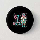 67 Six Seven Birthday Nutcracker Holiday Funny Chr Button (Vorderseite)
