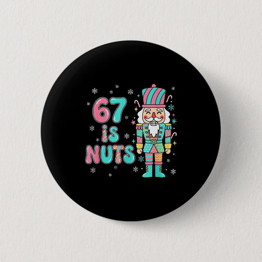 67 Six Seven Birthday Nutcracker Holiday Funny Chr Button (Vorderseite)