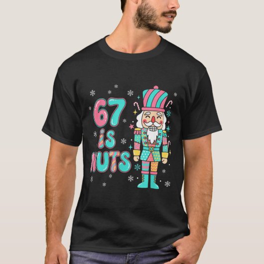67 Six Seven Birthday Nutcracker Holiday Funny Chr T-Shirt (Vorderseite)