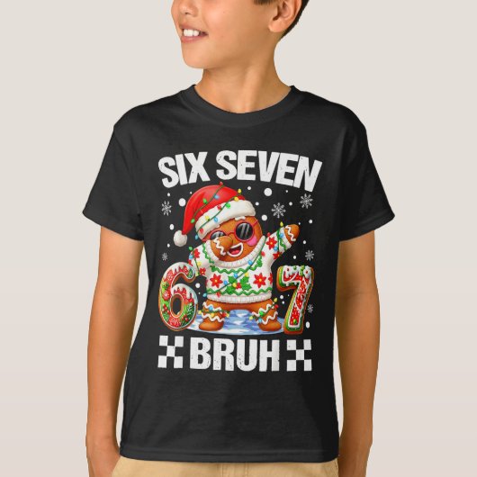 67 Six Seven Bruh Christmas 6 7 Meme Funny Gingerb T-Shirt (Vorderseite)