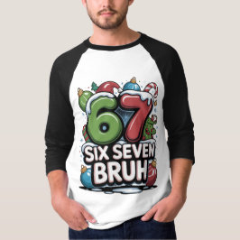 67 Six Seven Bruh Christmas Fun Holiday Tee Gift