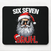 67 Six Seven Bruh Funny Christmas 6 7 Meme Men Wom Mousepad (Vorne)