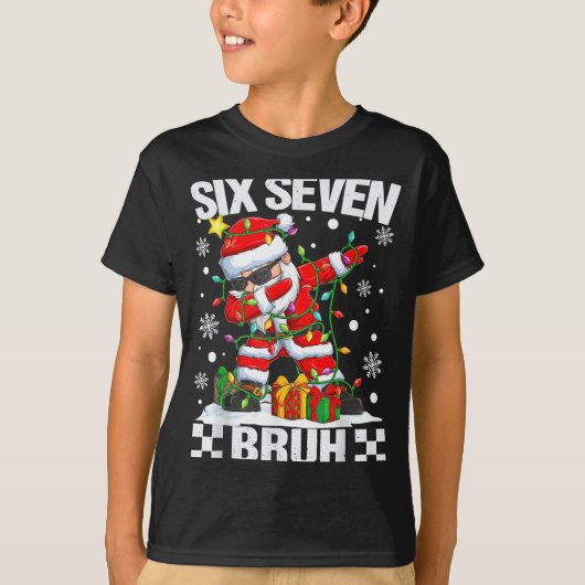 67 Six Seven Bruh Funny Christmas 6 7 Meme Men Wom T-Shirt (Vorderseite)
