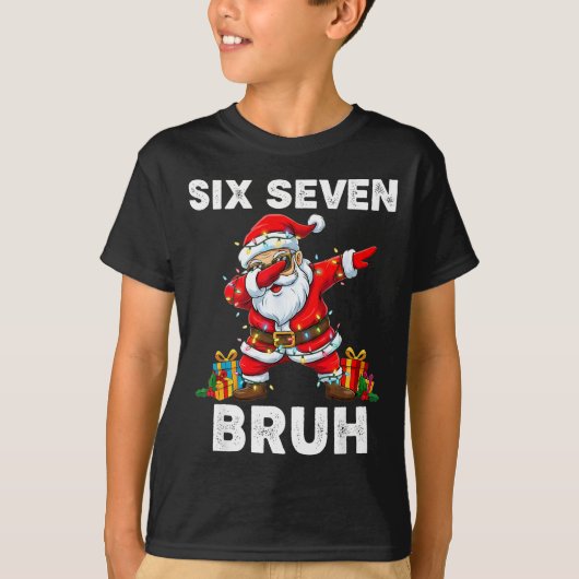 67 Six Seven Bruh Funny Christmas 6 7 Meme Men Wom T-Shirt (Vorderseite)