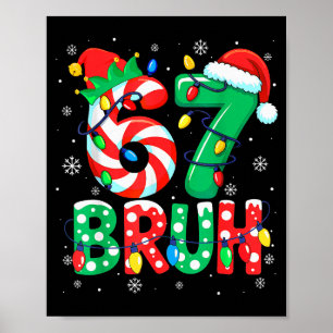 67 Six Seven Bruh Lustiger Weihnachten 6 7 Meme Mä Poster