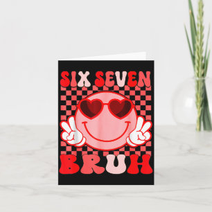 67 Six Seven Bruh Lustiges Valentins 6 7 Meme Kind Karte