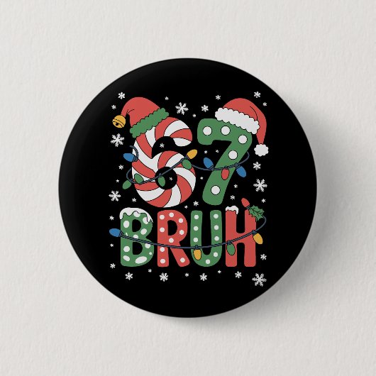 67 Six Seven Bruh Lustiges Weihnachten 6 7 Meme Button (Vorderseite)