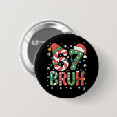 67 Six Seven Bruh Lustiges Weihnachten 6 7 Meme Button (Vorne & Hinten)