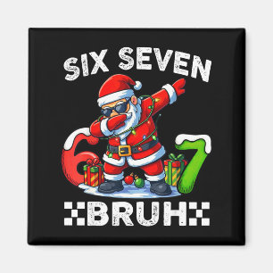 67 Six Seven Bruh Lustiges Weihnachten 6 7 Meme Mä Magnet