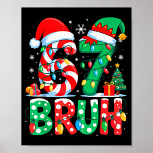 67 Six Seven Bruh Lustiges Weihnachten 6 7 Meme Mä Poster