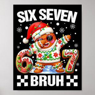 67 Six Seven Bruh Weihnachten 6 7 Meme Lustiger Le Poster