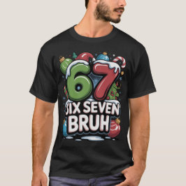 67 Six Seven Bruh Weihnachts-Spaß-Feiertags-T-Shir T-Shirt