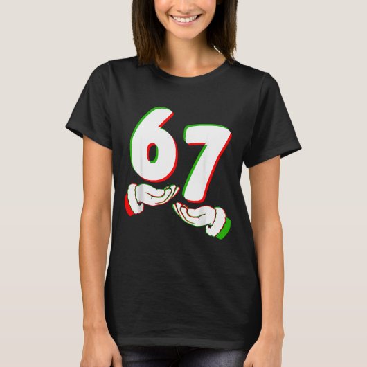 67 Six Seven Burh Funny Christmas 6 7 Meme Men Wom T-Shirt (Vorderseite)
