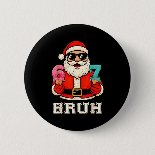 67 Six Seven Burh Lustiges Weihnachten 6 7 Meme Mä Button (Vorderseite)