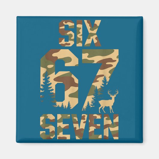 67 Six Seven Camo Deer Buck Meme Funny Hunting Out Magnet (Vorne)