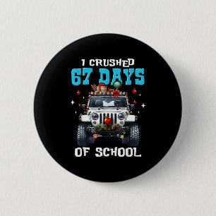 67 Six Seven Ich zermalme 67 Schultage Lustiges Me Button