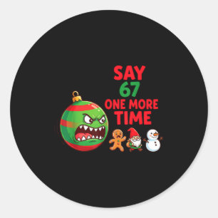 67 Six Seven Lustiges Weihnachten 6 7 Meme Witz Mä Runder Aufkleber