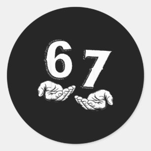 67 Six Seven Meme Gen Alpha Slang 6 7 Hände Lustig Runder Aufkleber