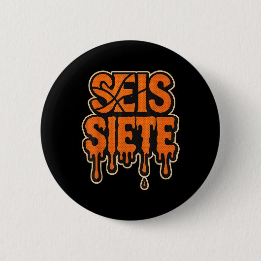 67 Six Seven Seis Siete Spanisch Brainrot Geburtst Button (Vorderseite)
