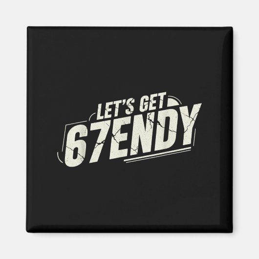 67 Six Seven Sendy 6 7endy Lass uns Sendy 67 Meme Magnet (Vorne)
