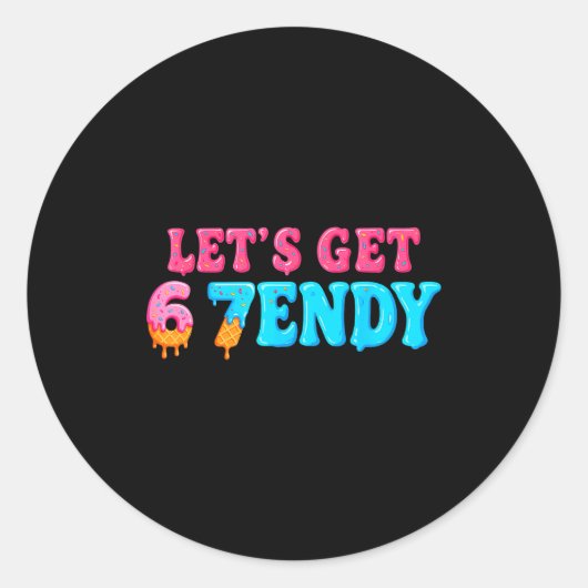 67 Six Seven Sendy 6 7endy Lass uns Sendy 67 Meme  Runder Aufkleber (Vorderseite)