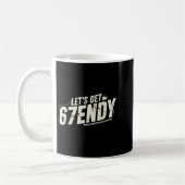 67 Six Seven Sendy 6 7endy Let's Get Sendy 67 Meme Kaffeetasse (Links)