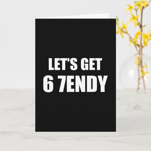 67 Six Seven Sendy 6 7endy Let's Get Sendy 67 Meme Karte (Gelbe Blume)