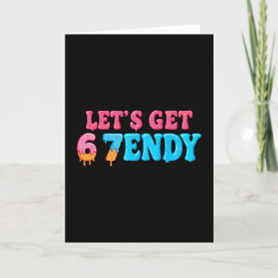 67 Six Seven Sendy 6 7endy Let's Get Sendy 67 Meme Karte