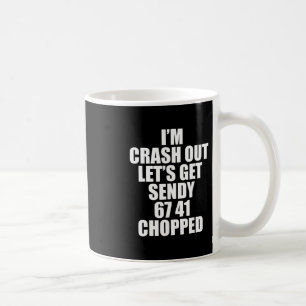 67 Six Seven Sendy Lass uns Sendy 6 7endy 67 Meme Kaffeetasse
