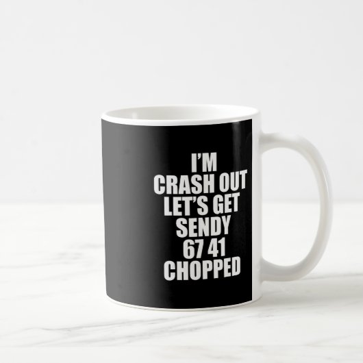 67 Six Seven Sendy Let's Get Sendy 6 7endy 67 Meme Kaffeetasse (Rechts)