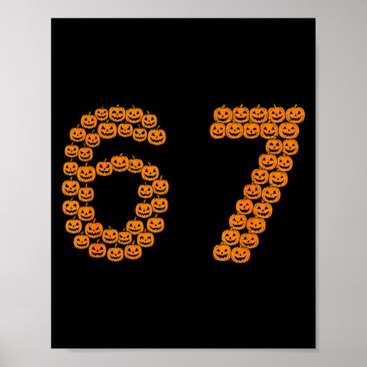 67 Sixty Seven Halloween Costume Pumpkins Funny 6 Poster (Vorne)
