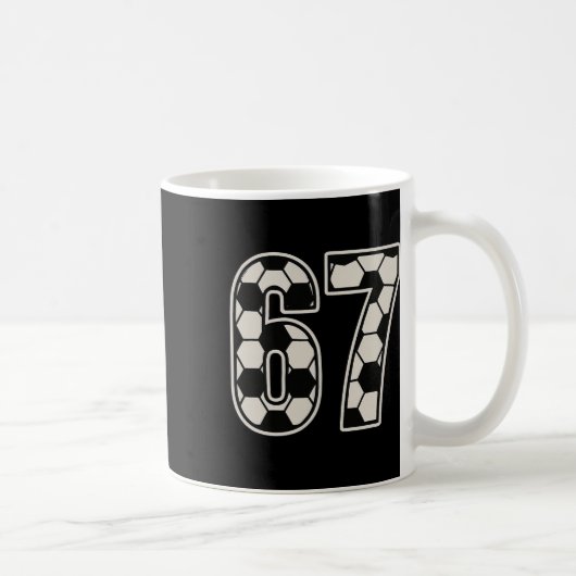 67 Soccer Six Seven 6 7 Meme 67 _1  Kaffeetasse (Rechts)