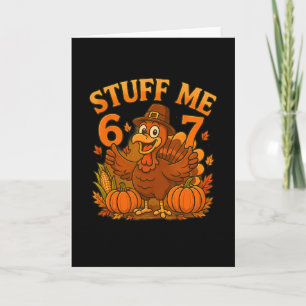 67 Stopf mich Thanksgivingtruthahn Karte