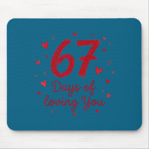 67 Tage des Liebens von Dir Lustiges Paar Valentin Mousepad
