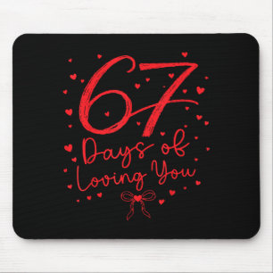 67 Tage dich zu lieben Six Seven Meme Valentinstag Mousepad