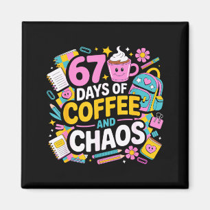 67 Tage Kaffee-Chaos Lehrerleben Lustige Schule Magnet