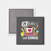 67 Tage Kaffee Und Chaos Farbdesign  Magnet (Vorderseite/Rückseite)