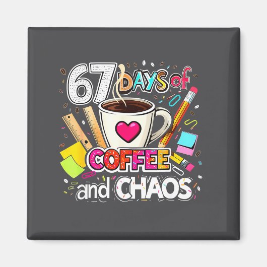 67 Tage Kaffee Und Chaos Farbdesign  Magnet (Vorne)