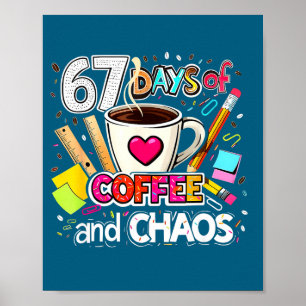 67 Tage Kaffee und Chaos Farbdesign  Poster
