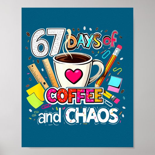 67 Tage Kaffee und Chaos Farbdesign Poster (Vorne)